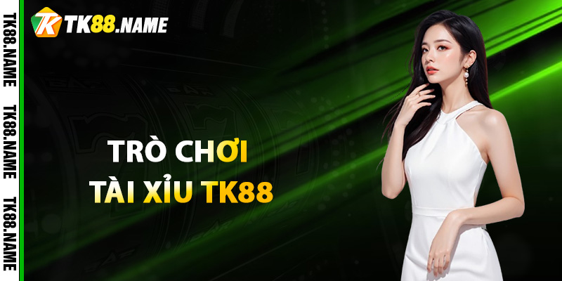 Gioi thieu ve tro choi tai xiu Tk88 Giới thiệu về trò chơi tài xỉu Tk88